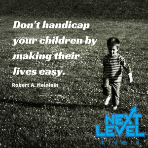 Don't handicap your children by making their